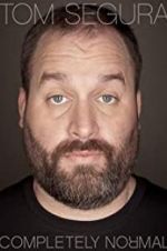 Tom Segura: Completely Normal