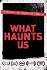 What Haunts Us