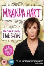 Miranda Hart - My, What I Call, Live Show