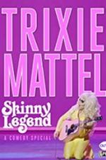 Trixie Mattel: Skinny Legend