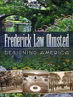 Frederick Law Olmsted: Designing America