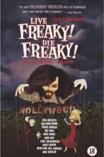 Live Freaky Die Freaky