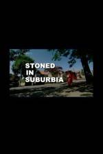 Stoned in Suburbia