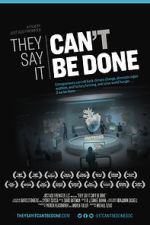 They Say It Can\'t Be Done