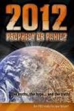 2012: Prophecy or Panic?