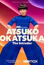 Atsuko Okatsuka: The Intruder (TV Special 2022)