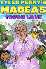 Tyler Perry's Madea's Tough Love