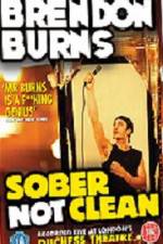 Brendon Burns Sober Not Clean