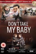 Dont Take My Baby