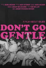 Don\'t Go Gentle: A Film About IDLES