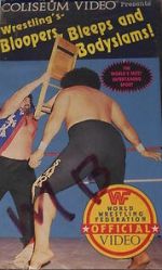 Wrestling\'s Bloopers, Bleeps and Bodyslams!