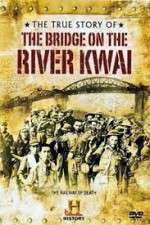 The True Story of the Bridge on the River Kwai