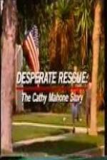 Desperate Rescue The Cathy Mahone Story