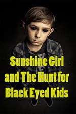 Sunshine Girl and the Hunt for Black Eyed Kids