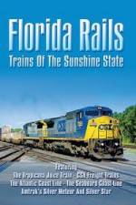 Florida Rails Trains of The Sunshine State