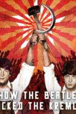 How the Beatles Rocked the Kremlin