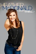 Heather McDonald: I Don't Mean to Brag