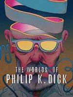 The Worlds of Philip K. Dick