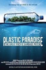 Plastic Paradise: The Great Pacific Garbage Patch