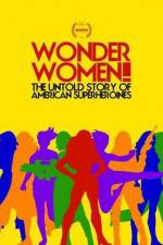 Wonder Women The Untold Story of American Superheroines