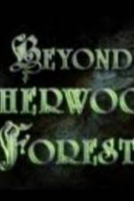 Beyond Sherwood Forest