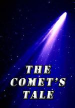 The Comet\'s Tale