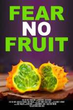 Fear No Fruit