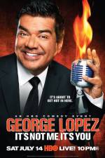 George Lopez It's Not Me It's You