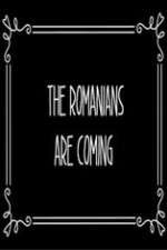 The Romanians Are Coming