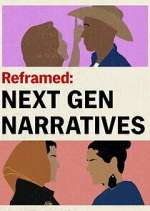 S1 E1 Reframed: Next Gen Narratives Season 1 Episode 1