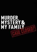 Murder, Mystery and My Family: Case Closed?