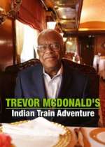 Trevor McDonald's Indian Train Adventure