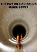 The Five Billion Pound Super Sewer