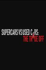 Super Cars v Used Cars: The Trade Off