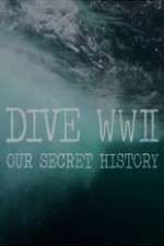 S1 E1 Dive WWII: Our Secret History Season 1 Episode 1