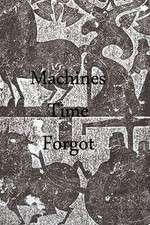 Machines Time Forgot