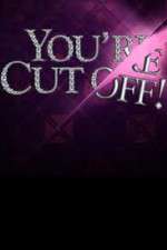 You're Cut Off