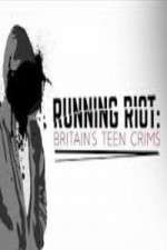 Running Riot Britains Teen Crims