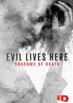 S6 E5 Evil Lives Here: Shadows of Death Season 6 Episode 5