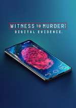 Witness to Murder: Digital Evidence