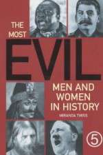 The Most Evil Men and Women In History