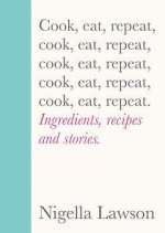 Nigella's Cook, Eat, Repeat