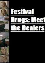 Festival Drugs: Meet the Dealers