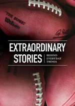 Extraordinary Stories Behind Everyday Things