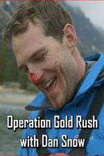 Operation Gold Rush with Dan Snow