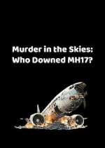 Murder in the Skies: Who Downed MH17?