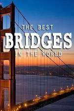 World's Greatest Bridges