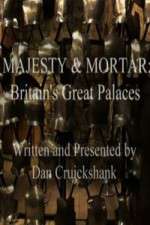 Majesty and Mortar - Britains Great Palaces