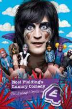 Noel Fielding's Luxury Comedy