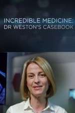 Incredible Medicine: Dr Weston's Casebook